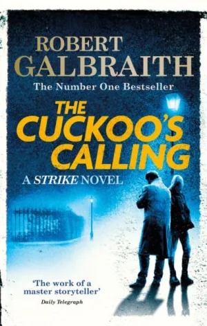 The Cuckoo's Calling (Cormoran Strike 1) by Robert Galbraith