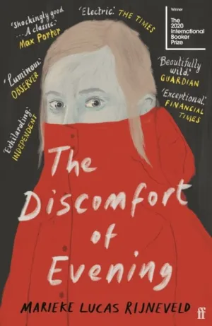 The Discomfort of Evening  by Marieke Lucas Rijneveld