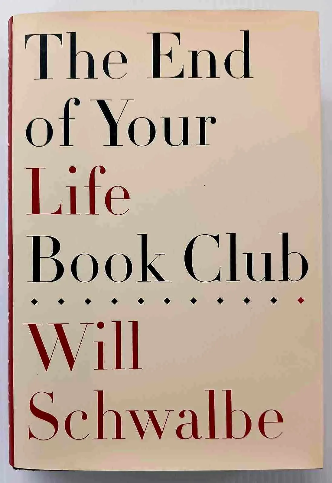 THE END OF YOUR LIFE BOOK CLUB - Will Schwalbe