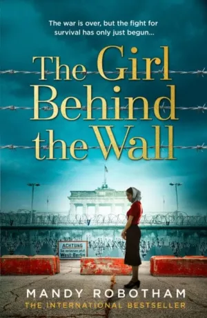 The Girl Behind the Wall by Mandy Robotham