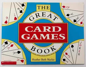 THE GREAT CARD GAMES BOOK - Heather Ruth Mackie