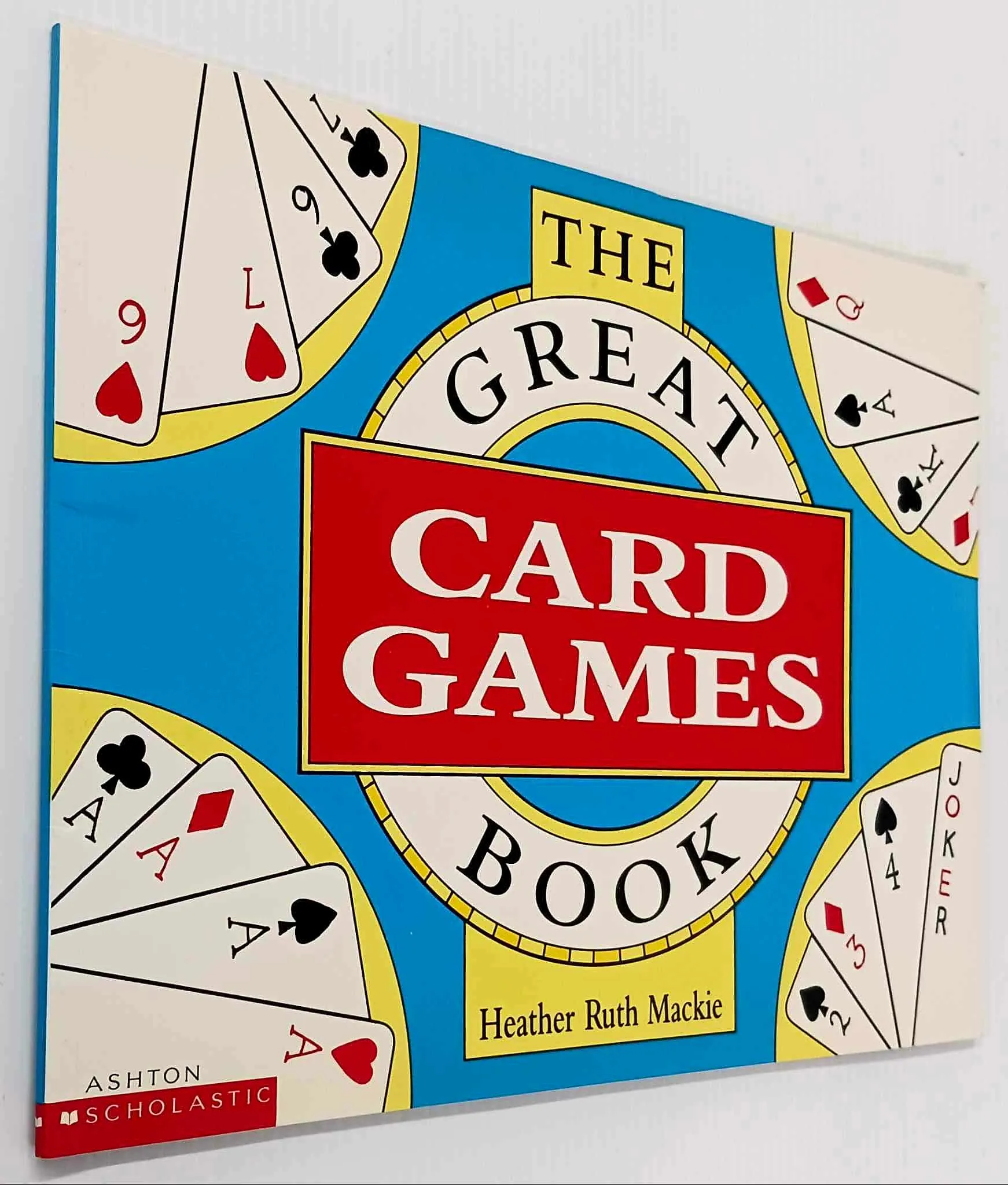 THE GREAT CARD GAMES BOOK - Heather Ruth Mackie