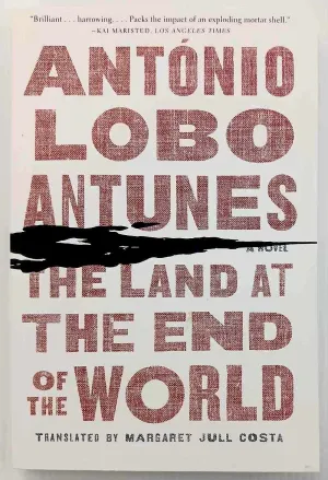 THE LAND AT THE END OF THE WORLD - Antonio Lobo Antunes