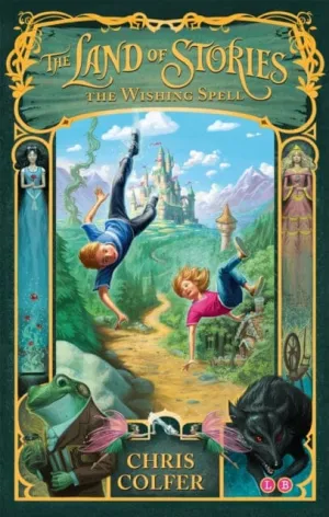 The Land of Stories: The Wishing Spell  Book 1 by Chris Colfer