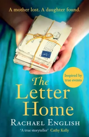 The Letter Home: A mother and daughter are separated by an ocean in this heartwrenching, gripping historical fiction for 2022 by Rachael English