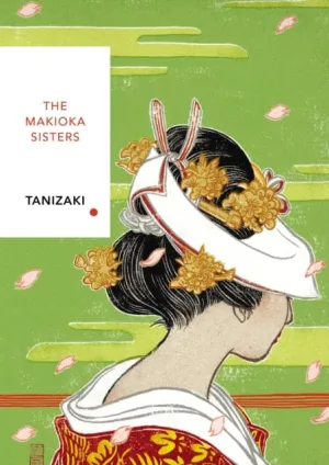 The Makioka Sisters (Vintage Classics Japanese Series) by Junichiro Tanizaki