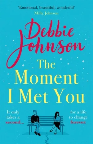 The Moment I Met You  by Debbie Johnson