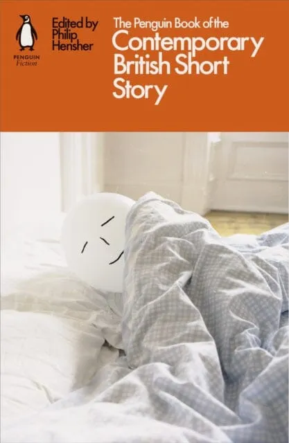 The Penguin Book of the Contemporary British Short Story by Philip Hensher