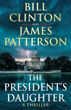 The President's Daughter  by President Bill Clinton