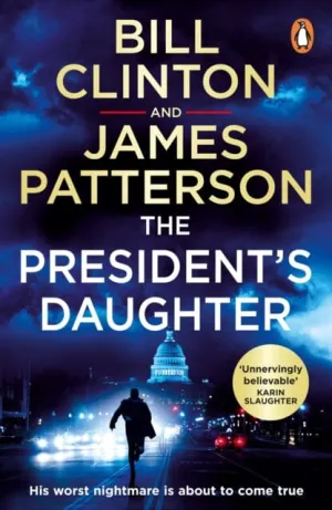 The President's Daughter  by President Bill Clinton