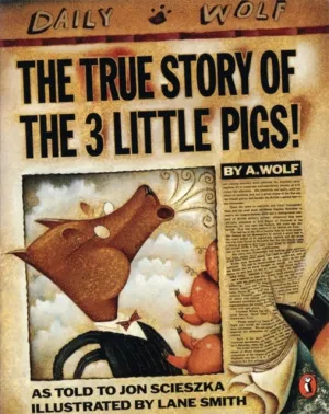 The True Story of the Three Little Pigs by Jon Scieszka