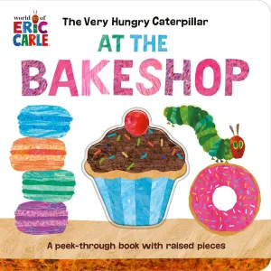 The Very Hungry Caterpillar at the Bakeshop Cleary's
