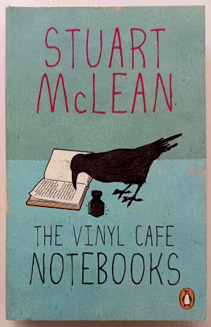 THE VINYL CAFE NOTEBOOKS - Stuart McLean