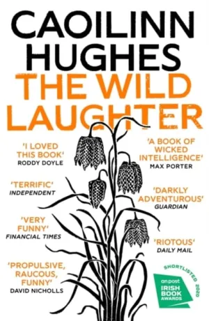 The Wild Laughter  by Caoilinn Hughes