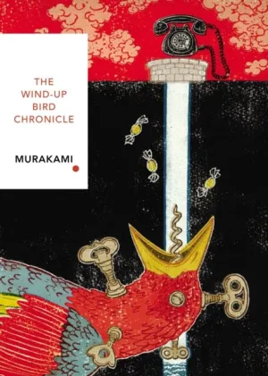 The Wind-Up Bird Chronicle (Vintage Classics Japanese Series) by Haruki Murakami