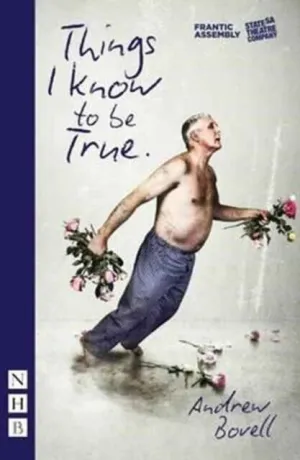 Things I Know To Be True (NHB Modern Plays) by Andrew Bovell