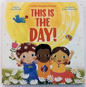 THIS IS THE DAY! - Amy Parker