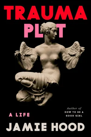 Trauma Plot : A Life Cleary's
