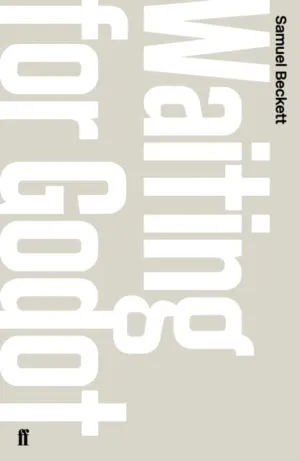 Waiting for Godot: A Tragicomedy in Two Acts by Samuel Beckett