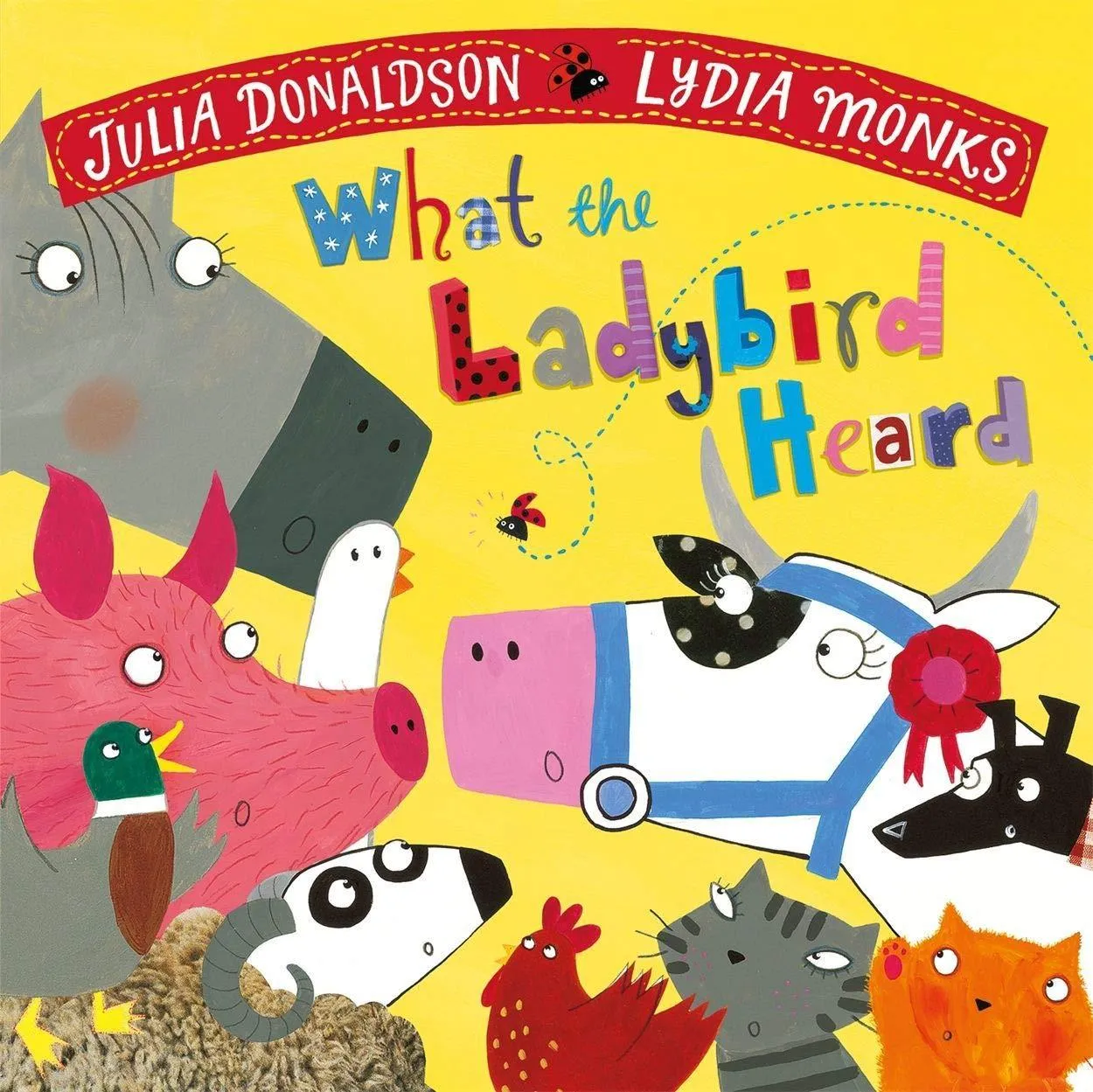 What the Ladybird Heard by Julia Donaldson - Paperback - Age 0-5