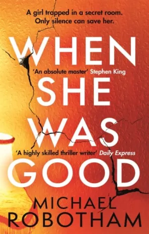 When She Was Good  by Michael Robotham