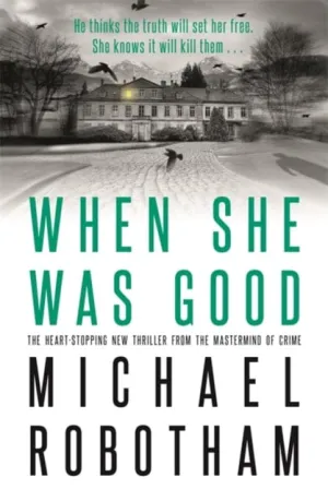 When She Was Good  by Michael Robotham
