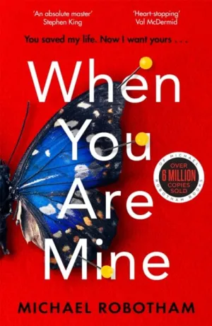 When You Are Mine  by Michael Robotham