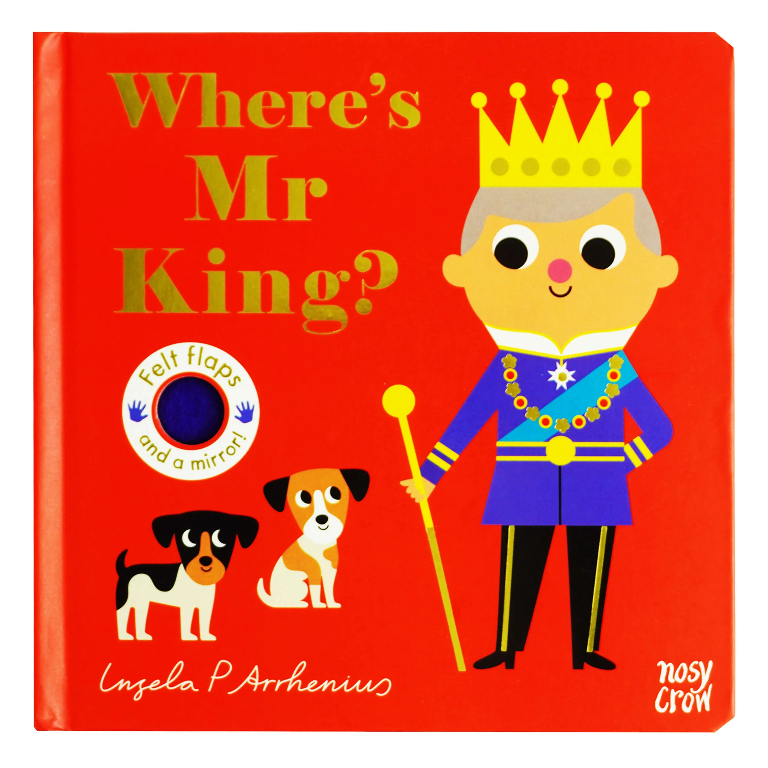 Where's Mr King? (Felt Flaps) by Ingela P Arrhenius - Ages 3  - Board Book