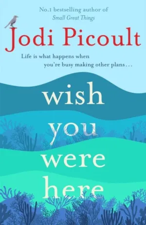 Wish You Were Here  by Jodi Picoult