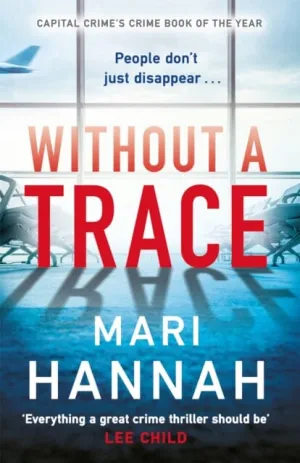 Without a Trace: DCI Kate Daniels 7 by Mari Hannah