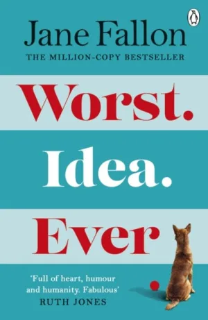 Worst Idea Ever by Jane Fallon